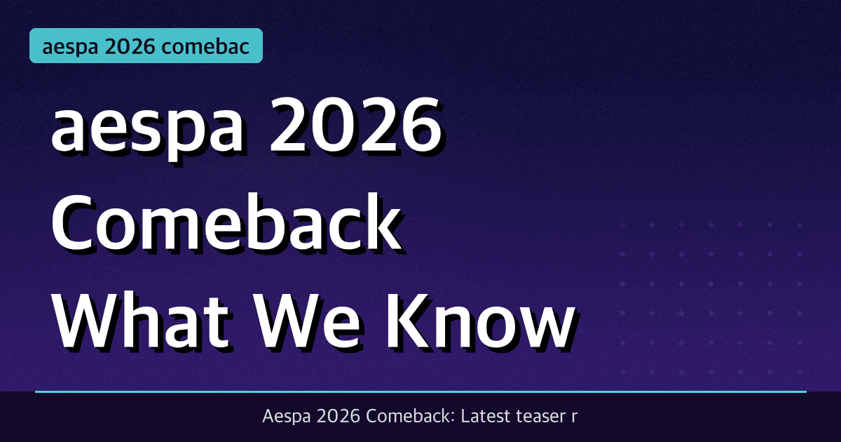 aespa 2026 Comeback: What We Know So Far
