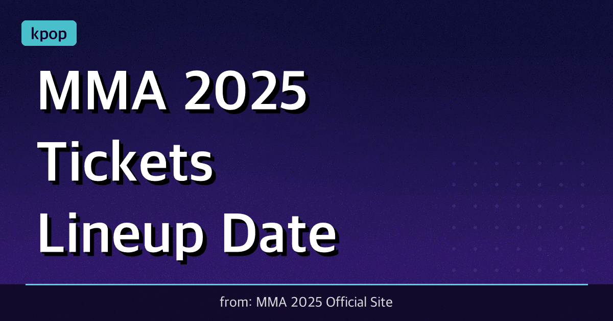 MMA 2025 Tickets, Lineup, Date, and Venue — Complete Guide to the Melon Music Awards
