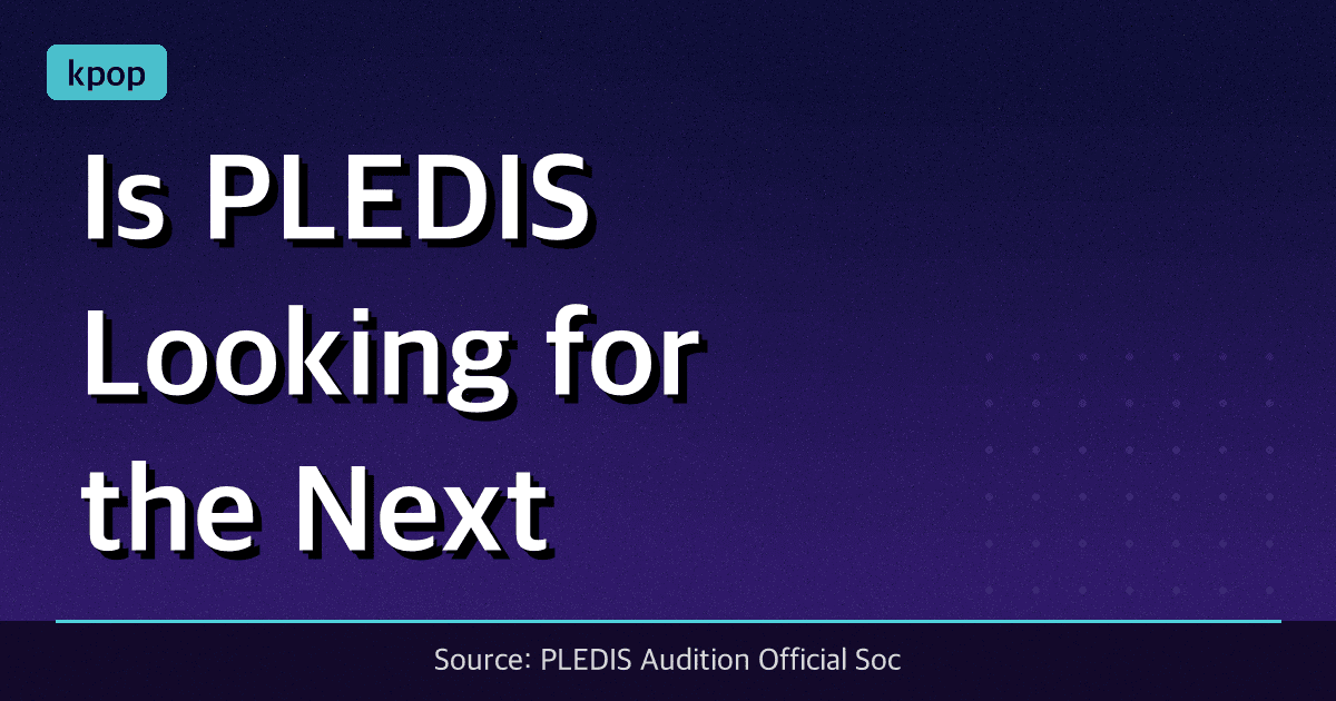 Is PLEDIS Looking for the Next Wonder Teen? (Plus, Why the Comments Section is on Fire)