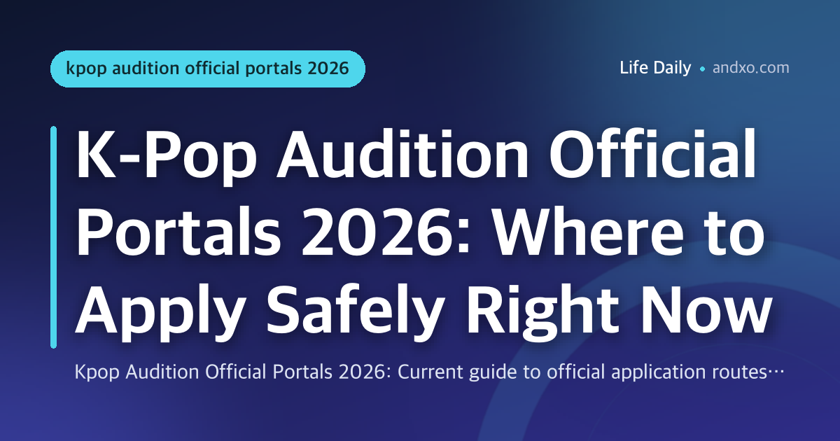K-Pop Audition Official Portals 2026: Where to Apply Safely Right Now